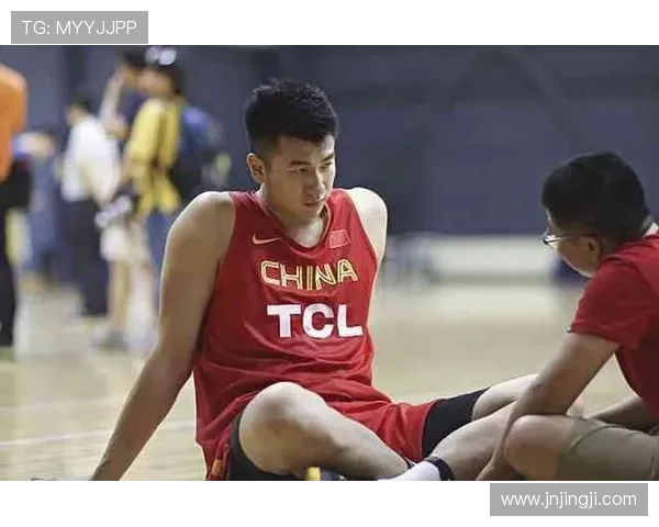 中国篮球队征战世界杯前景分析：核心球员伤情恢复情况与备战策略揭秘